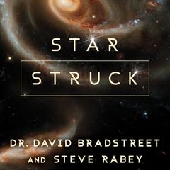 Star Struck: Seeing the Creator in the Wonders of Our Cosmos Audiobook, by David Bradstreet