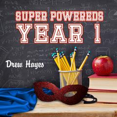 Super Powereds: Year 1 Audiobook, by 