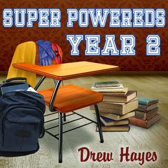 Super Powereds: Year 2 Audiobook, by Drew Hayes
