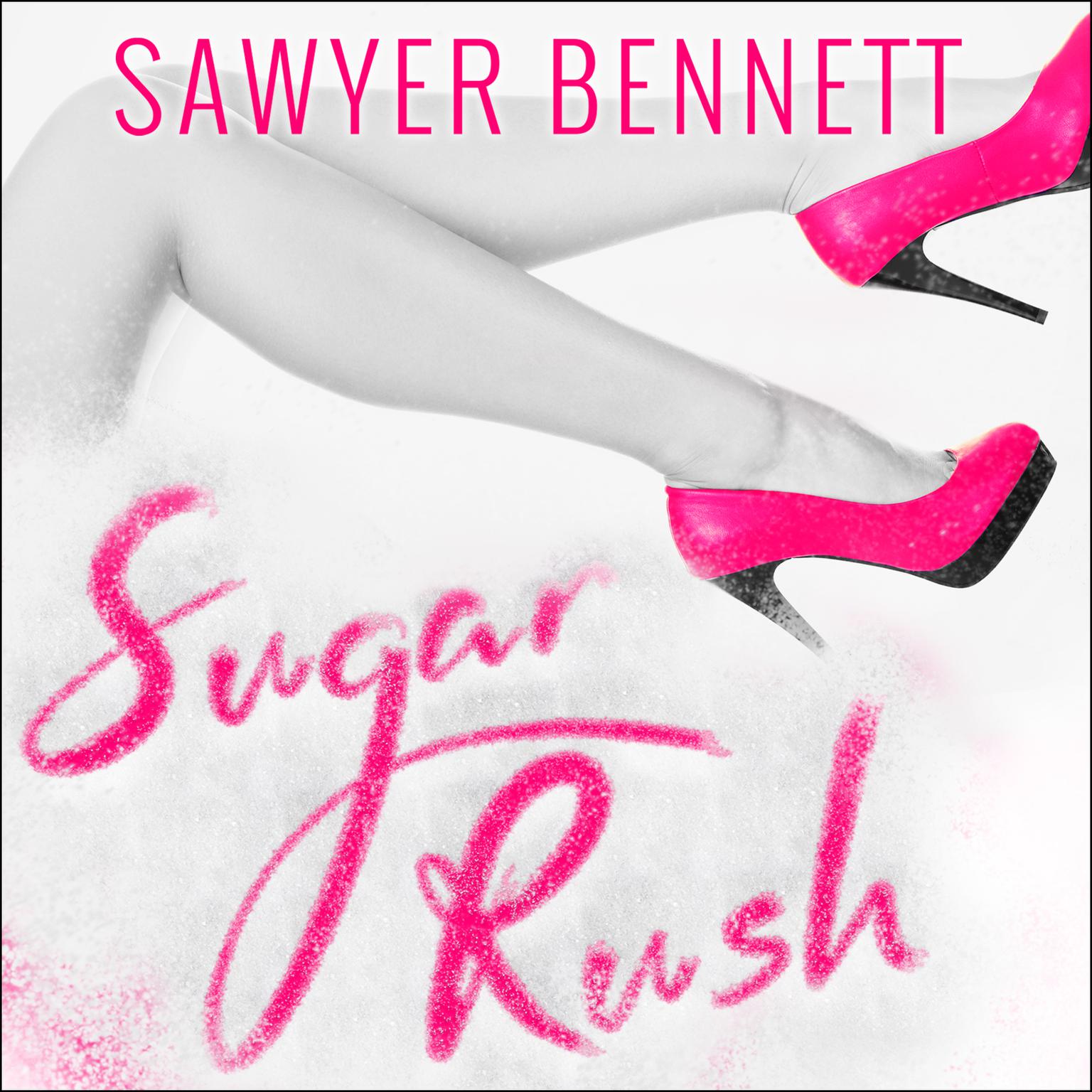 Sugar Rush Audiobook, by Sawyer Bennett