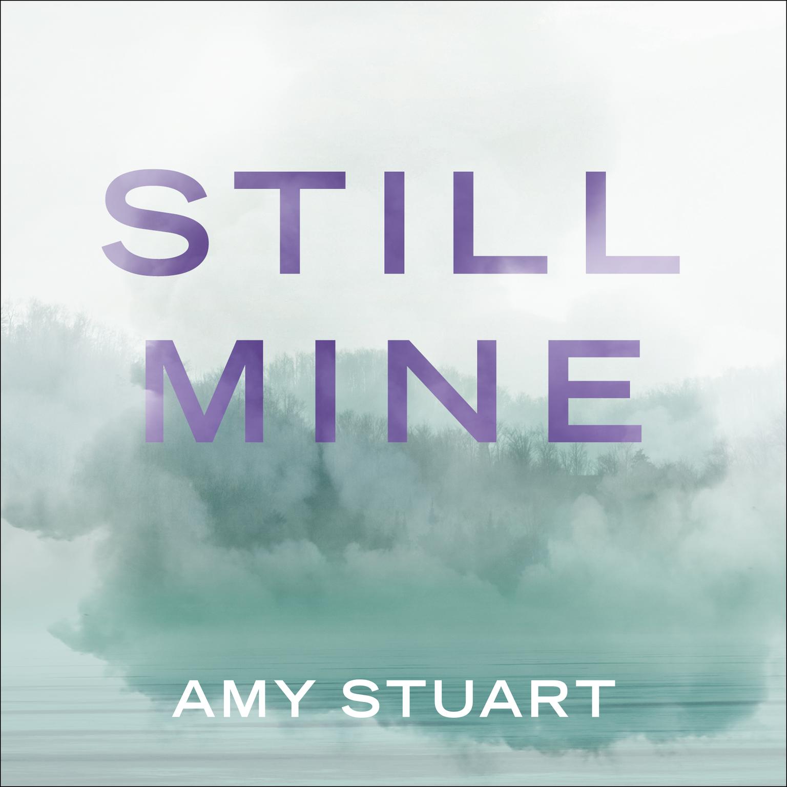 Still Mine Audiobook, by Amy Stuart