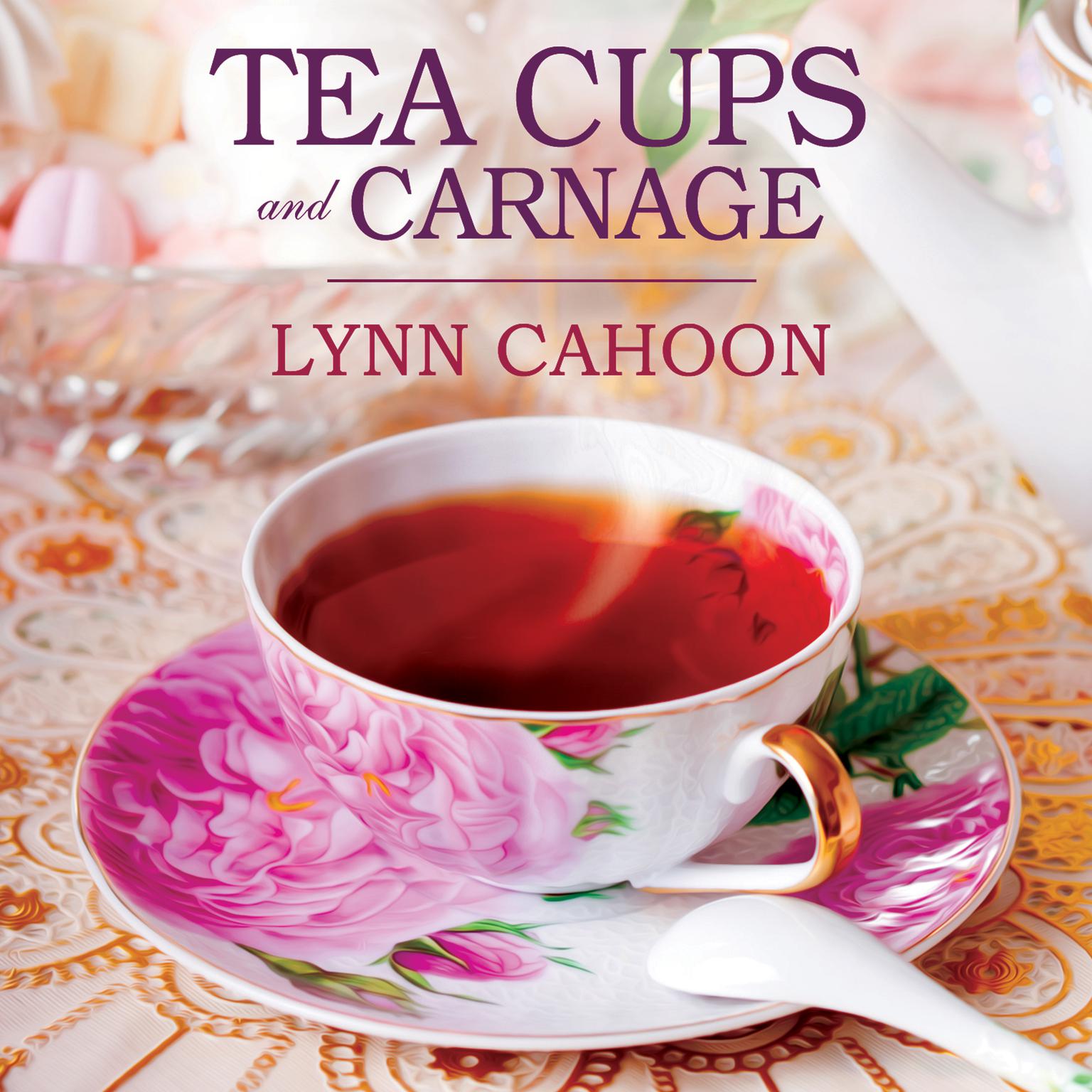 Teacups and Carnage Audiobook, by Lynn Cahoon