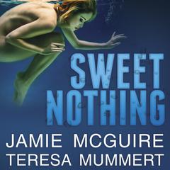 Sweet Nothing: A Novel Audiobook, by Teresa Mummert