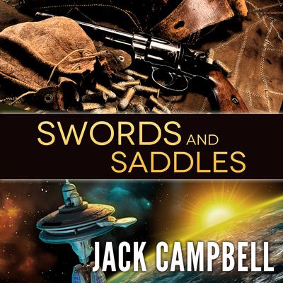 Swords and Saddles Audiobook, by Jack Campbell