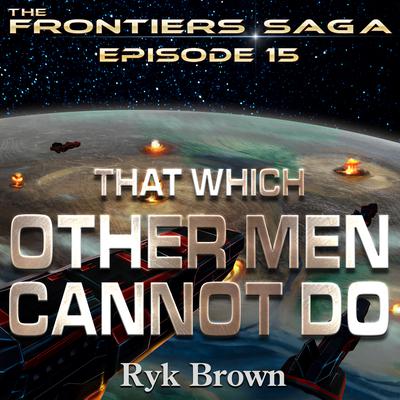 That Which Other Men Cannot Do Audiobook, by 