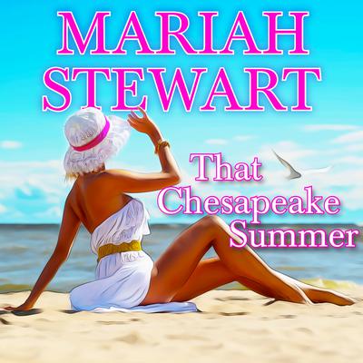 That Chesapeake Summer Audiobook, by Mariah Stewart