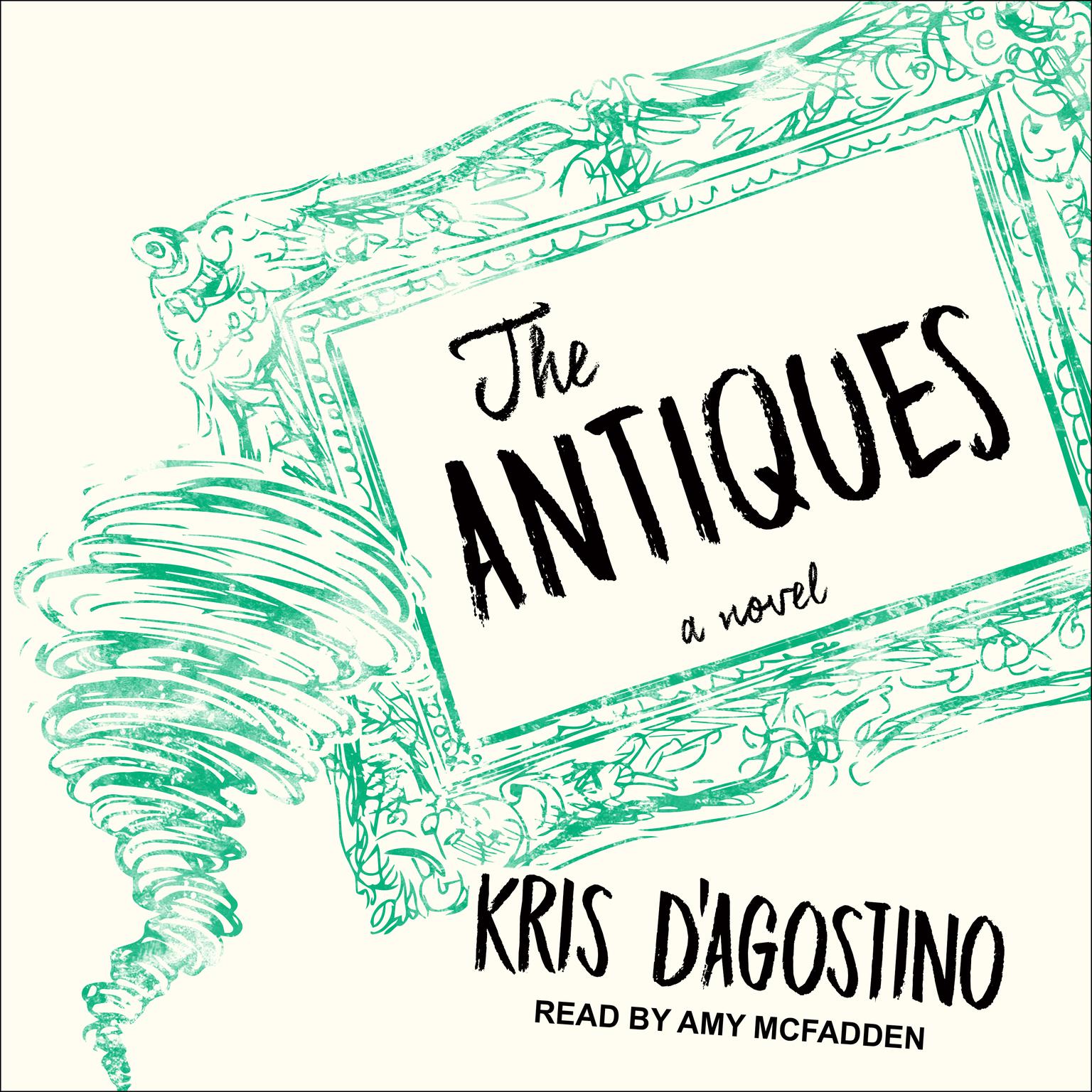 The Antiques: A Novel Audiobook, by Kris D'Agostino