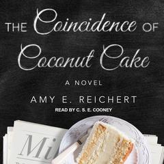The Coincidence of Coconut Cake Audiobook, by Amy E. Reichert