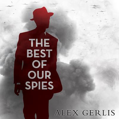 The Best of Our Spies Audiobook, by Alex Gerlis