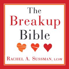The Breakup Bible: The Smart Womans Guide to Healing from a Breakup or Divorce Audiobook, by Rachel Sussman