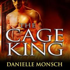 The Cage King Audiobook, by Danielle Monsch