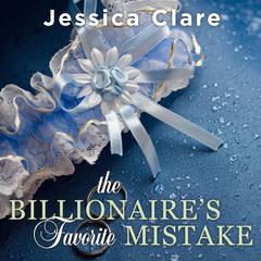 The Billionaire’s Favorite Mistake Audiobook, by Jessica Clare