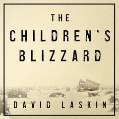 The Children's Blizzard Audiobook, by David Laskin