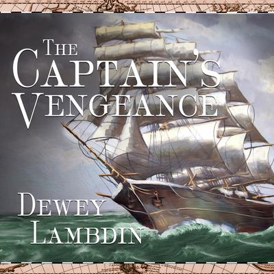 The Captain's Vengeance Audiobook, by Dewey Lambdin