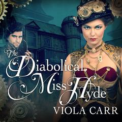 The Diabolical Miss Hyde Audiobook, by Viola Carr