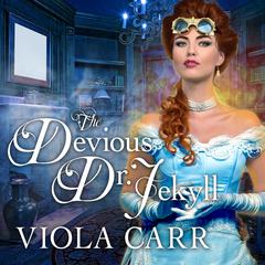 The Devious Dr. Jekyll Audiobook, by Viola Carr