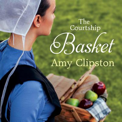 The Courtship Basket Audiobook, by Amy Clipston