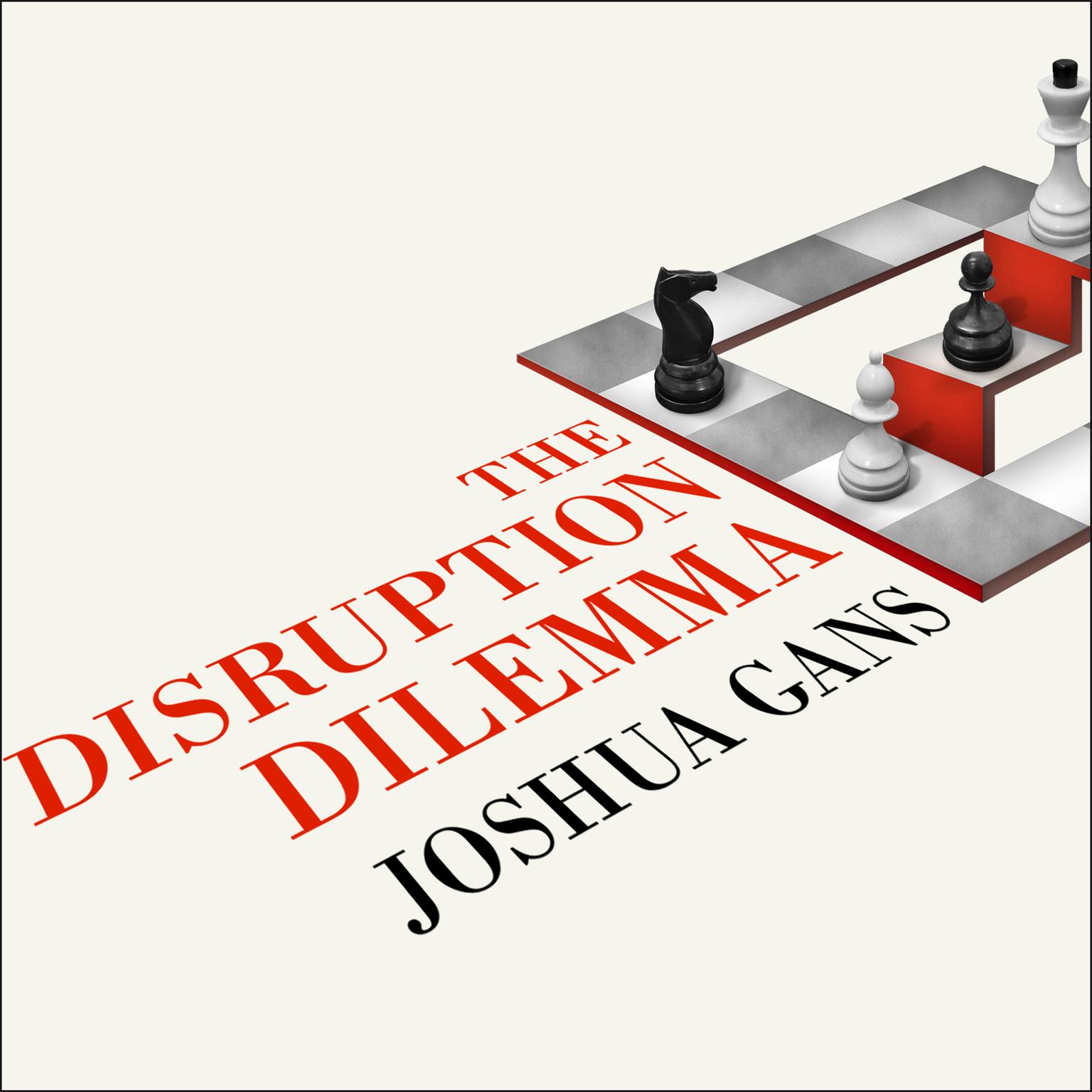 The Disruption Dilemma Audiobook, by Joshua Gans