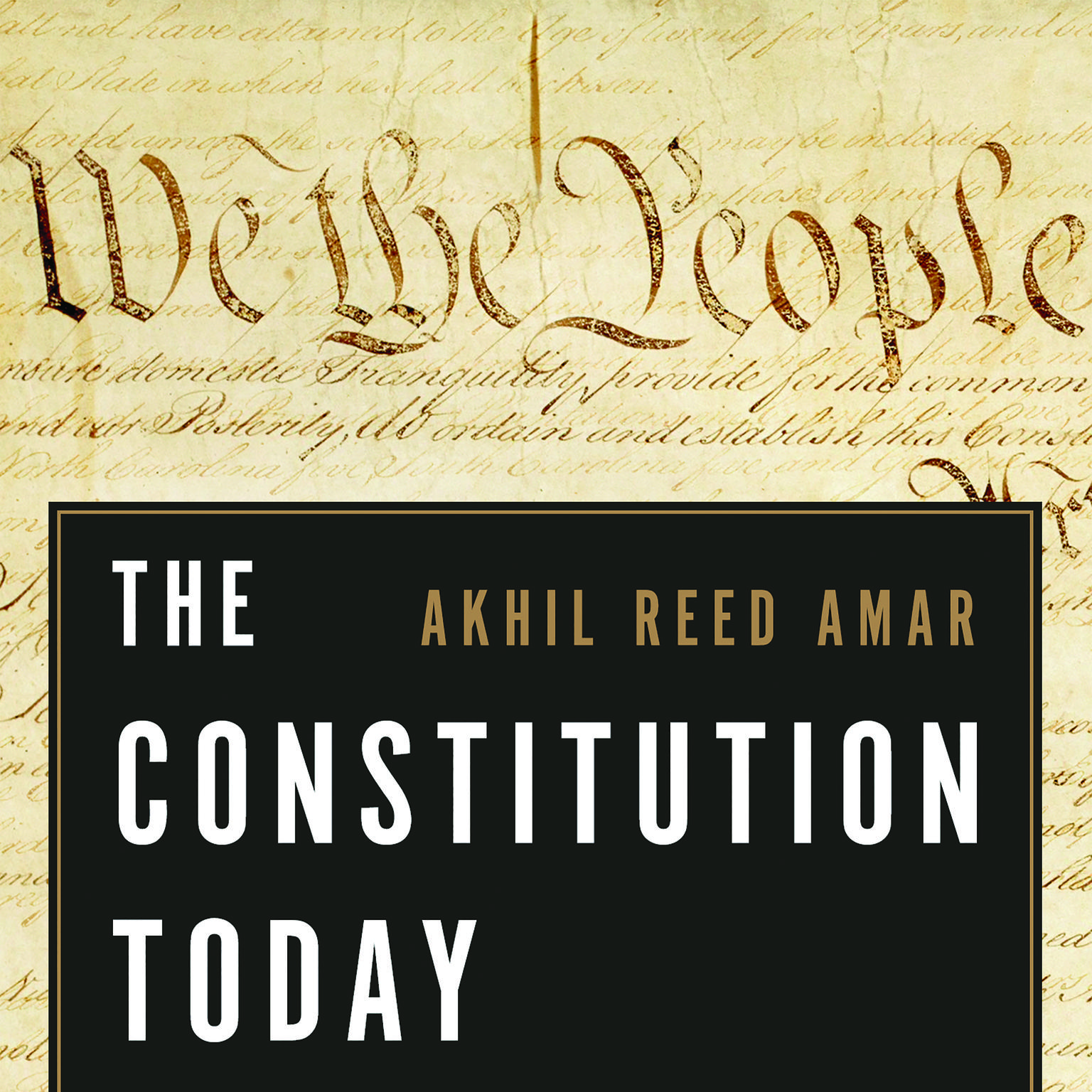 The Constitution Today: Timeless Lessons for the Issues of Our Era Audiobook, by Akhil Reed Amar
