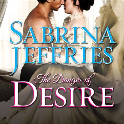 The Danger of Desire Audiobook, by Sabrina Jeffries