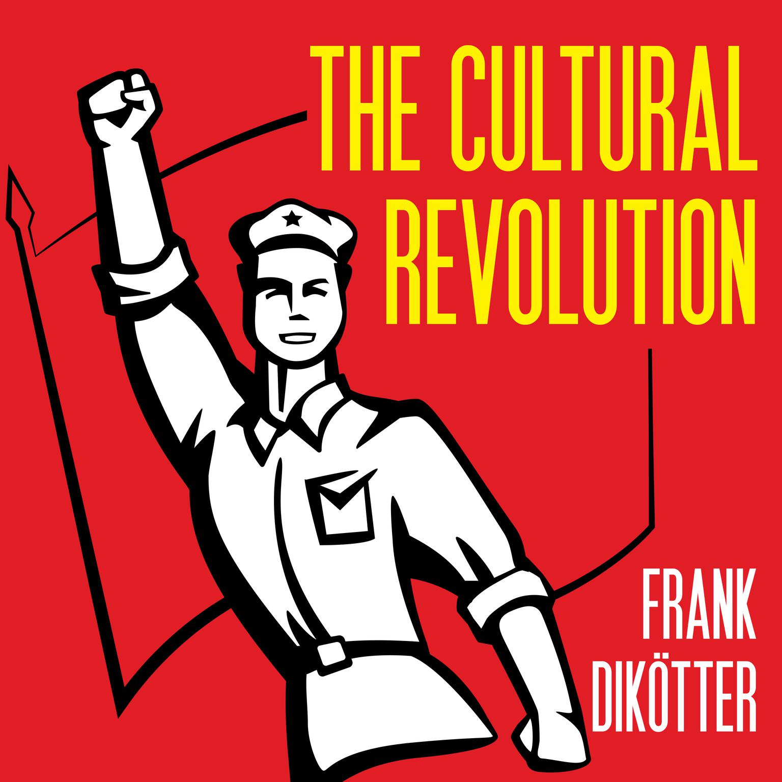 The Cultural Revolution: A People’s History, 1962-1976 Audiobook, by Frank Dikötter