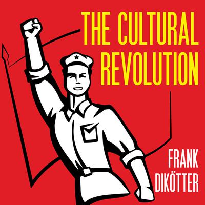 The Cultural Revolution: A People’s History, 1962-1976 Audiobook, by 