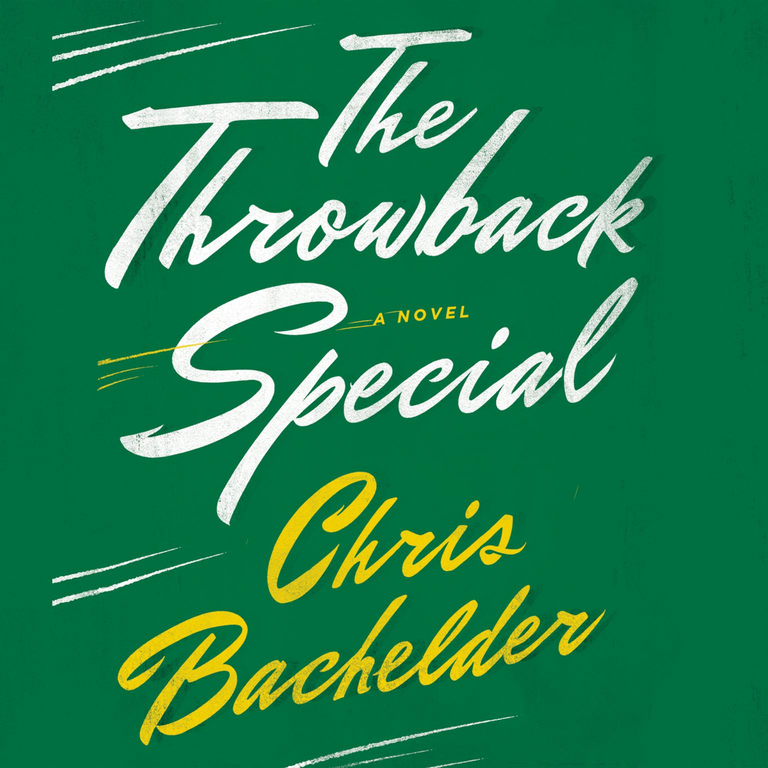 The Throwback Special Audiobook, by Chris Bachelder