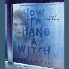 How to Hang a Witch Audiobook, by Adriana Mather