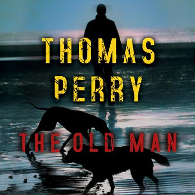 The Old Man Audiobook, by Thomas Perry