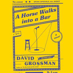 A Horse Walks Into a Bar Audiobook, by David Grossman