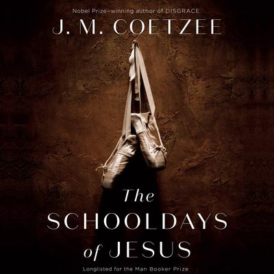 The Schooldays of Jesus Audiobook, by J. M. Coetzee