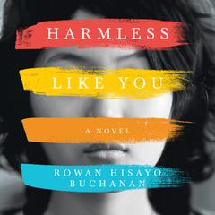 Harmless Like You: A Novel Audiobook, by Rowan Hisayo Buchanan