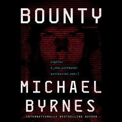 Bounty: A Novel Audiobook, by Michael Byrnes