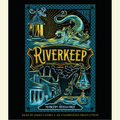 Riverkeep Audiobook, by Martin Stewart