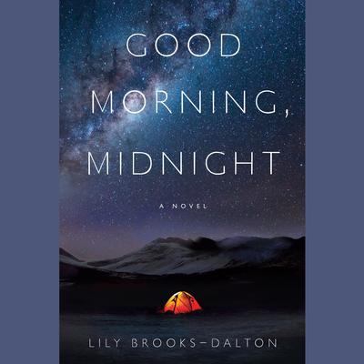 Good Morning, Midnight: A Novel Audiobook, by Lily Brooks-Dalton