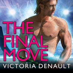 The Final Move Audiobook, by Victoria Denault