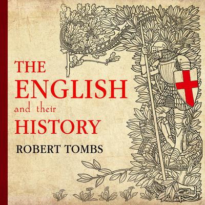 The English and Their History Audiobook, by Robert Tombs