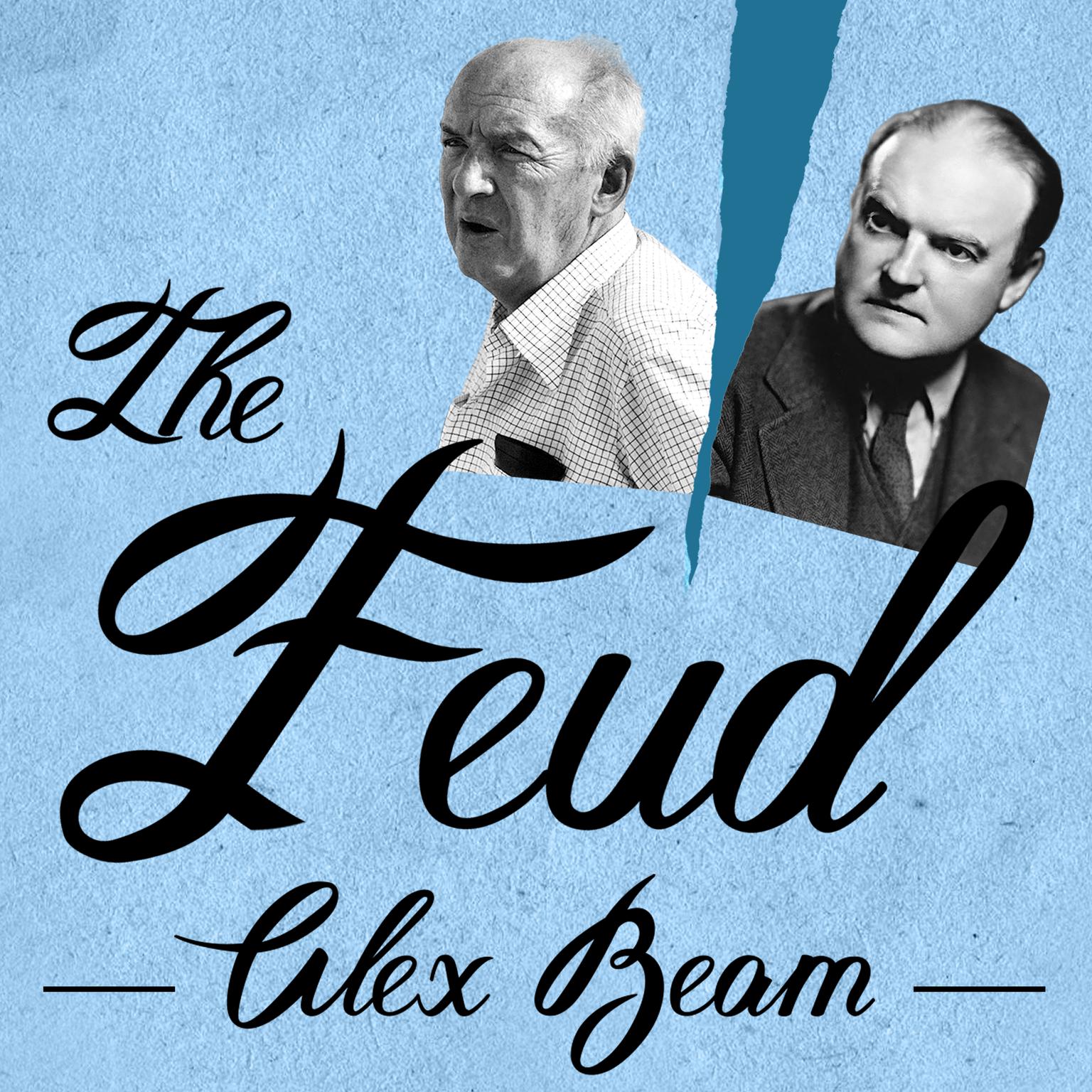 The Feud: Vladimir Nabokov, Edmund Wilson, and the End of a Beautiful Friendship Audiobook, by Alex Beam