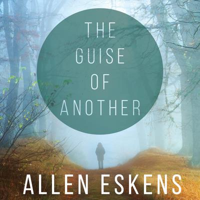 The Guise of Another Audiobook, by Allen Eskens