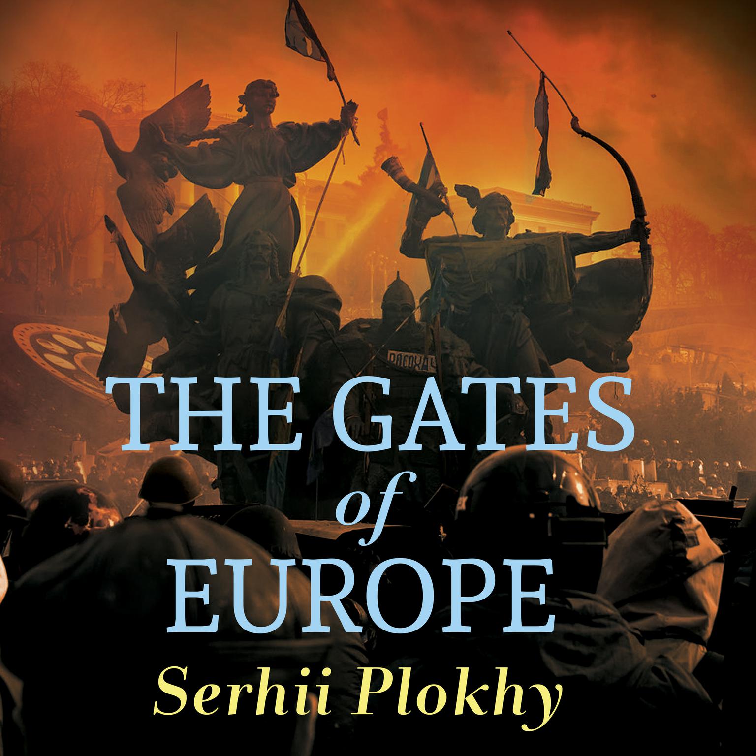 The Gates of Europe: A History of Ukraine Audiobook, by Serhii Plokhy