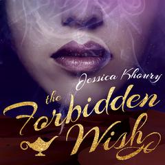 The Forbidden Wish Audiobook, by Jessica Khoury