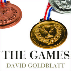 The Games: A Global History of the Olympics Audiobook, by David Goldblatt