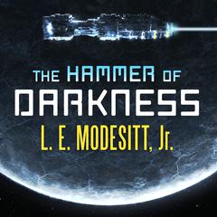 The Hammer of Darkness Audiobook, by L. E. Modesitt