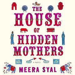 The House of Hidden Mothers: A Novel Audiobook, by 
