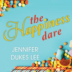 The Happiness Dare: Pursuing Your Heart's Deepest, Holiest, and Most Vulnerable Desire Audiobook, by Jennifer Dukes Lee