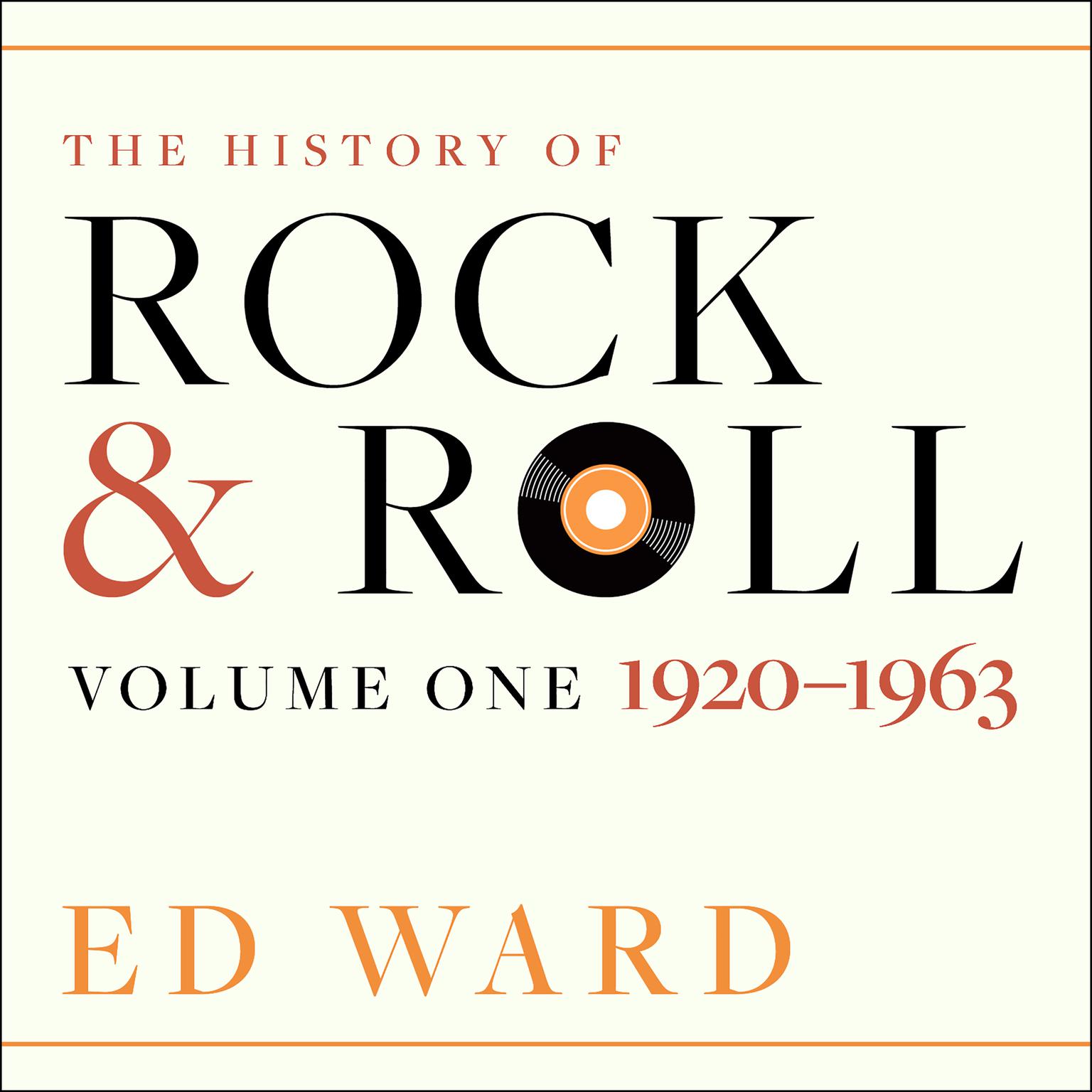The History of Rock & Roll: Volume 1: 1920-1963 Audiobook, by Ed Ward