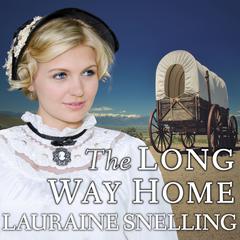 The Long Way Home Audiobook, by Lauraine Snelling