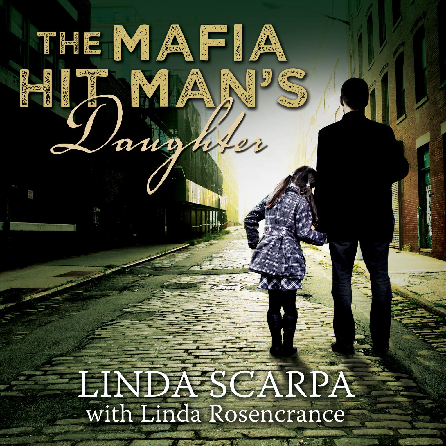 The Mafia Hit Mans Daughter Audiobook, by Linda Rosencrance