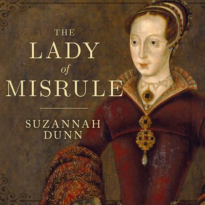 The Lady of Misrule Audiobook, by Suzannah Dunn