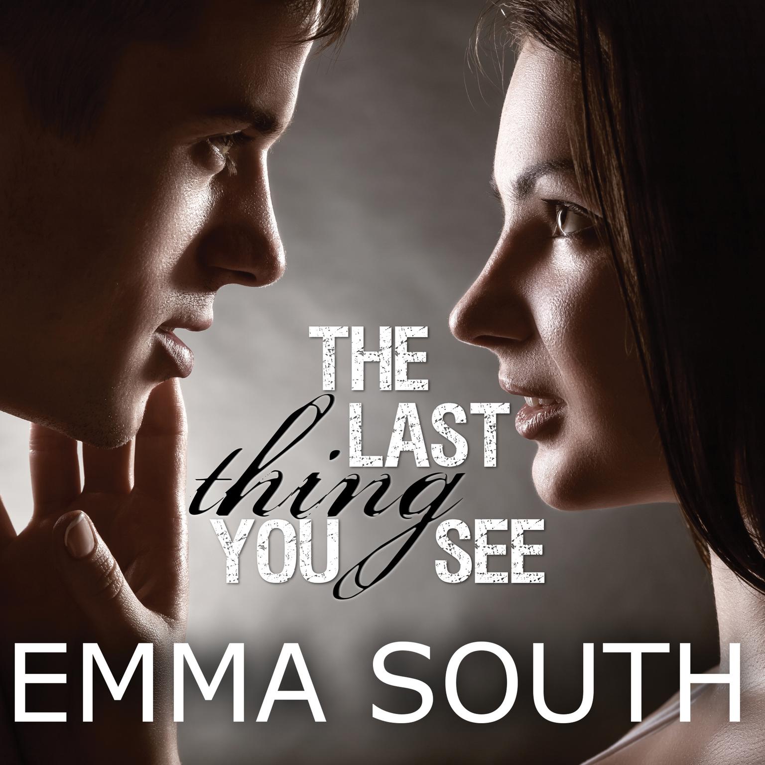 The Last Thing You See Audiobook, by Emma South